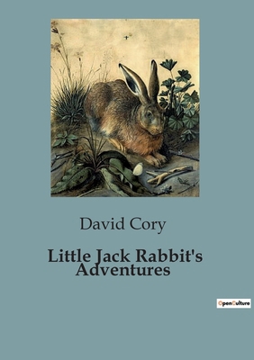 Little Jack Rabbit's Adventures: Adventures of ... B0CDFHWQFX Book Cover