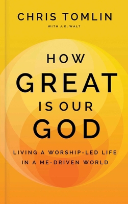 How Great Is Our God: Living a Worship-Led Life... 1637633122 Book Cover