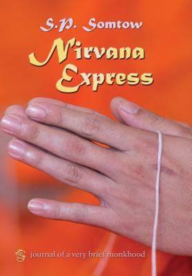 Nirvana Express: Journal of a Very Brief Monkhood 099001424X Book Cover