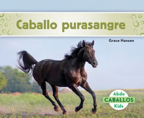 Caballo Purasangre (Thoroughbred Horses) [Spanish] 1532102062 Book Cover