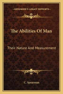 The Abilities Of Man: Their Nature And Measurement 1162918861 Book Cover