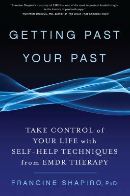 Getting Past Your Past: Take Control of Your Li... 159486425X Book Cover
