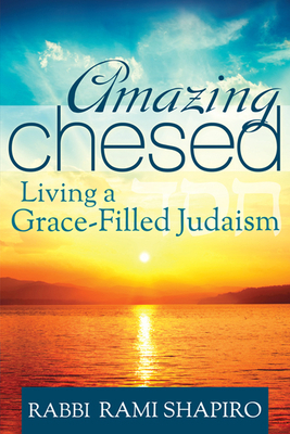 Amazing Chesed: Living a Grace-Filled Judaism 1681629763 Book Cover