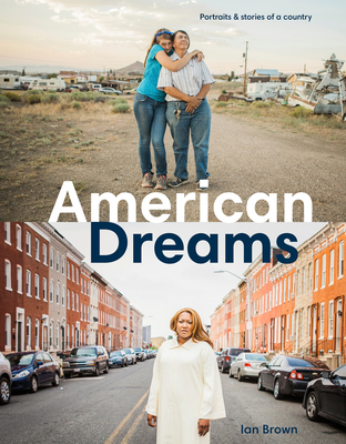 American Dreams: Portraits & Stories of a Country 1984858297 Book Cover