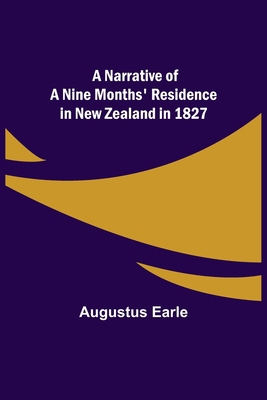 A Narrative of a Nine Months' Residence in New ... 9356706158 Book Cover