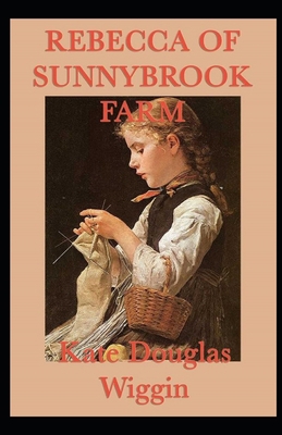 Rebecca of Sunnybrook Farm Illustrated