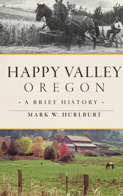 Happy Valley, Oregon: A Brief History 1540258513 Book Cover