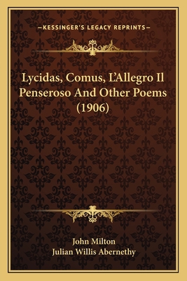 Lycidas, Comus, L'Allegro Il Penseroso And Othe... 1166739880 Book Cover