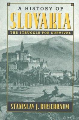 A History of Slovakia: The Struggle for Survival 0312161255 Book Cover