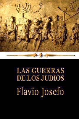 Las guerras de los judíos [Spanish] 1494320223 Book Cover
