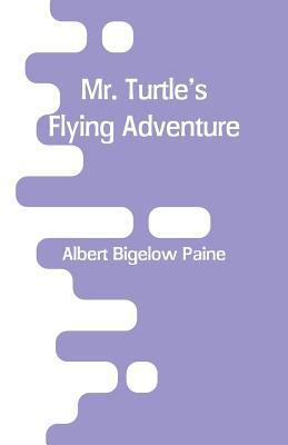 Mr. Turtle's Flying Adventure 935329326X Book Cover