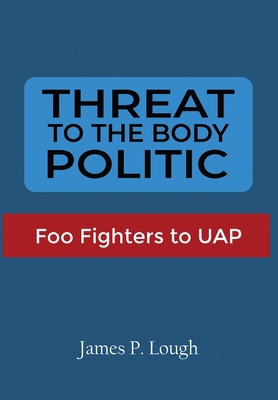 Threat to the Body Politic: Foo Fighters to UAP 173662721X Book Cover