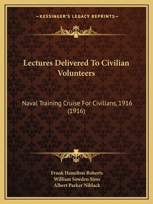 Lectures Delivered To Civilian Volunteers: Nava... 1165409623 Book Cover