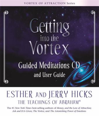 Getting Into the Vortex: Guided Meditations CD ... 1401931693 Book Cover