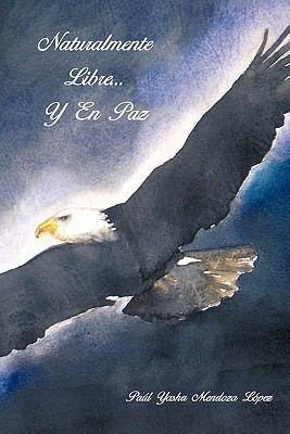 Naturalmente Libre.. y En Paz [Spanish] 1617649880 Book Cover