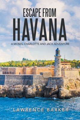 Escape from Havana: A Moses, Charlotte and Jack... 1665570725 Book Cover