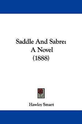 Saddle And Sabre: A Novel (1888) 1104215829 Book Cover