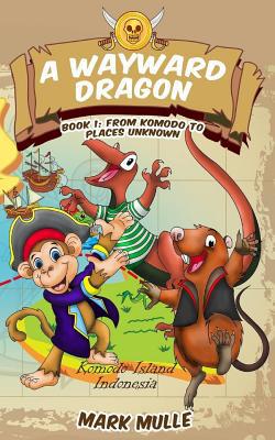 A Wayward Dragon (Book 1): From Komodo to Place... 1973899787 Book Cover