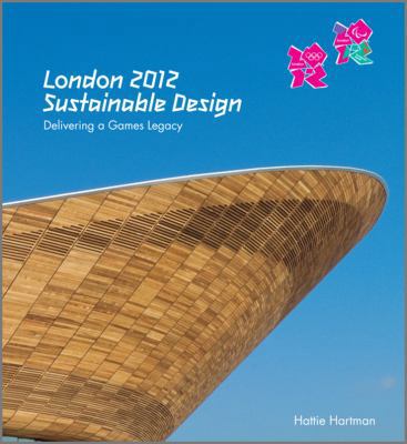 London 2012: Sustainable Design: Delivering a G... 1119992990 Book Cover
