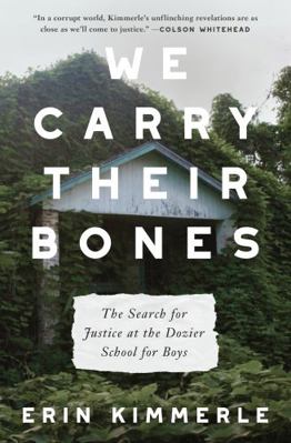 We Carry Their Bones: The Search for Justice at... 0063277239 Book Cover