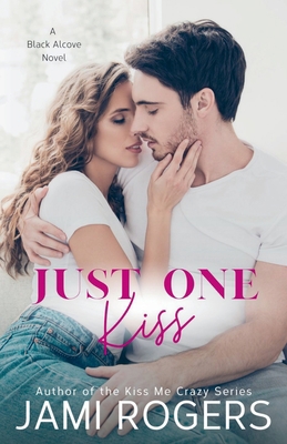 Just One Kiss: An Enemies to Lovers Romance B0CK3XGCRD Book Cover