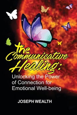 The Communicative Healing: : Unlocking the Powe... B0C6BQJFDN Book Cover