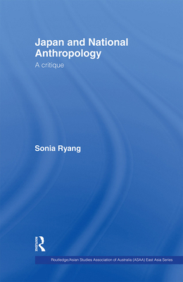 Japan and National Anthropology: A Critique 0415405793 Book Cover