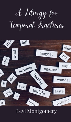 A Liturgy for Temporal Fractures 3690802849 Book Cover