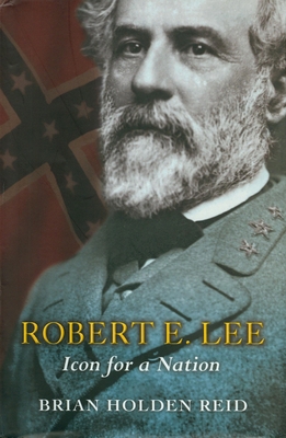 Robert E. Lee: Icon for a Nation 1591025850 Book Cover