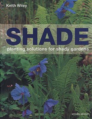 Shade: Planting Solutions for Shady Gardens 1845330331 Book Cover