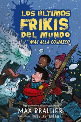 Los Ultimos Frikis del Mundo Y El Mas Alla Cosmico [Spanish] 8417390138 Book Cover