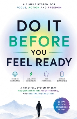 Do It Before You Feel Ready: A Practical System... B0HG7DJFL9 Book Cover