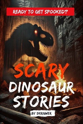 Scary Dinosaur Stories: Eerie Stories of Prehis... 3818746044 Book Cover