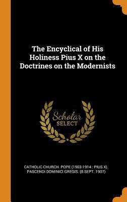 The Encyclical of His Holiness Pius X on the Do... 0342716921 Book Cover