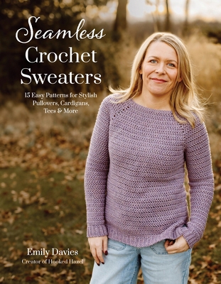 Seamless Crochet Sweaters: 15 Easy Patterns for... B0FXPCB771 Book Cover
