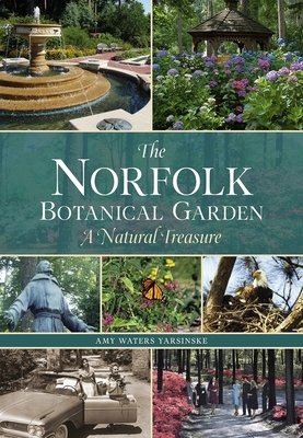 The Norfolk Botanical Garden: A Natural Treasure 163499003X Book Cover