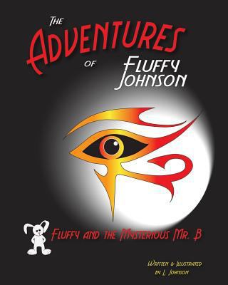 The Adventures of Fluffy Johnson: Fluffy and th... 0985080728 Book Cover