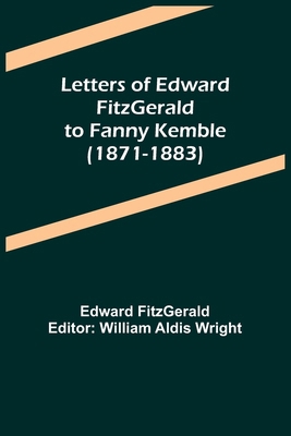 Letters of Edward FitzGerald to Fanny Kemble (1... 9356718199 Book Cover