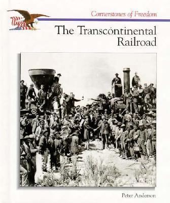 The Transcontinental Railroad 0516066358 Book Cover