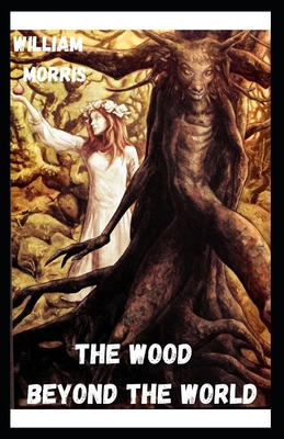 The Wood Beyond the World Annotated B091F8RNQN Book Cover