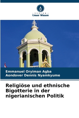 Religiöse und ethnische Bigotterie in der niger... [German] 620322684X Book Cover