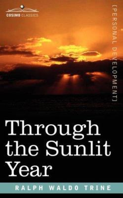 Through the Sunlit Year 1596059796 Book Cover