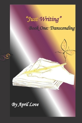 Just Writing: Book One: Transcending Book Cover