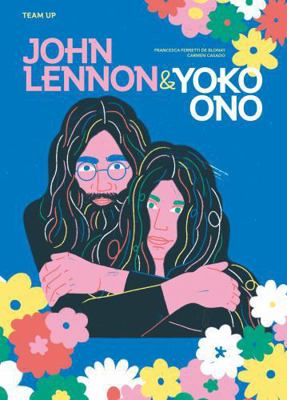Team Up: John Lennon & Yoko Ono 1914519728 Book Cover