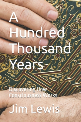 A Hundred Thousand Years: Discovering How Consc... B0DYYMTZ38 Book Cover
