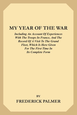 My Year of the War: Including an Account of Exp... 1673453651 Book Cover