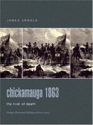 Chickamauga 1863: The River Of Death (Praeger I... 0275984400 Book Cover