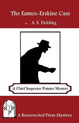 The Eames-Erskine Case: A Chief Inspector Point... 1937022765 Book Cover