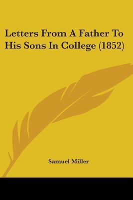 Letters From A Father To His Sons In College (1... 0548693269 Book Cover