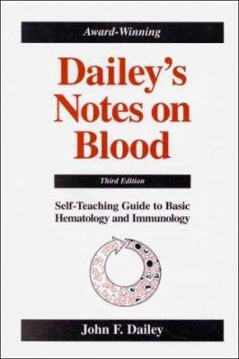 Dailey's Notes on Blood : Self-Teaching Hematology, Immunology and Transfusion Therapy